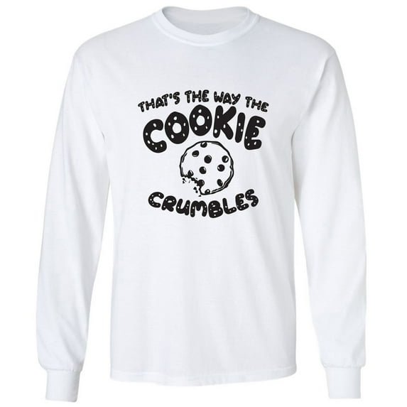 That's The Way The Cookie Adult Long Sleeve T-shirt
