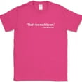 thumbnail image 1 of That's Too Much Bacon T-Shirt Funny Meat BBQ Grilling Pork Food Humor Tee - Pink, 4XL, 1 of 1