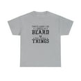 thumbnail image 1 of That's What I Do Grow a Beard and Know Things Shirt - Father's Day -ID: 903, 1 of 7
