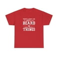 thumbnail image 1 of That's What I Do Grow a Beard and Know Things Shirt - Father's Day -ID: 903, 1 of 7