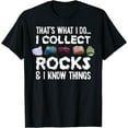 thumbnail image 1 of That's What I Do I Collect Rocks I Know Things T-ShirtMen's and women's pure cotton short-sleeved shirts, 1 of 6