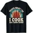thumbnail image 1 of That's What I Do I Cook And I Know Things Cooking T-Shirt, 1 of 4