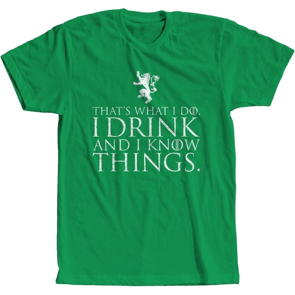 That's What I Do I Drink And I Know Things Tyrion T-Shirt Men Women