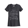 thumbnail image 1 of That's What I Do I Drink And I Know Things Women's Fashion Relaxed T-Shirt Tee Charcoal Grey Medium, 1 of 3
