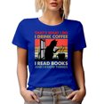 thumbnail image 1 of That's What I Do, I Drink Coffee, I Read Books and I Know Things - Reading Enthusiast Quote, Royal Blue T-Shirt, Small, 1 of 5