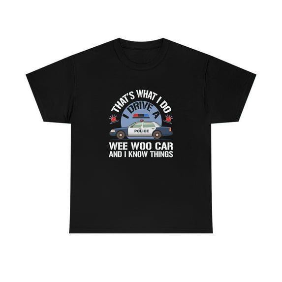 That's What I Do, I Drive a Wee Woo Car and Know Things - ID: 1541
