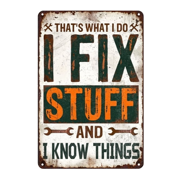 That's What I Do: I Fix Stuff And I Know Things Aluminum Metal Sign 11.9Inch - Garage Workshop Wall Decor Handyman Gift