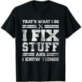 thumbnail image 1 of That's What I Do I Fix Stuff And I Know Things Funny Saying Short Sleeve T-Shirt, 1 of 3