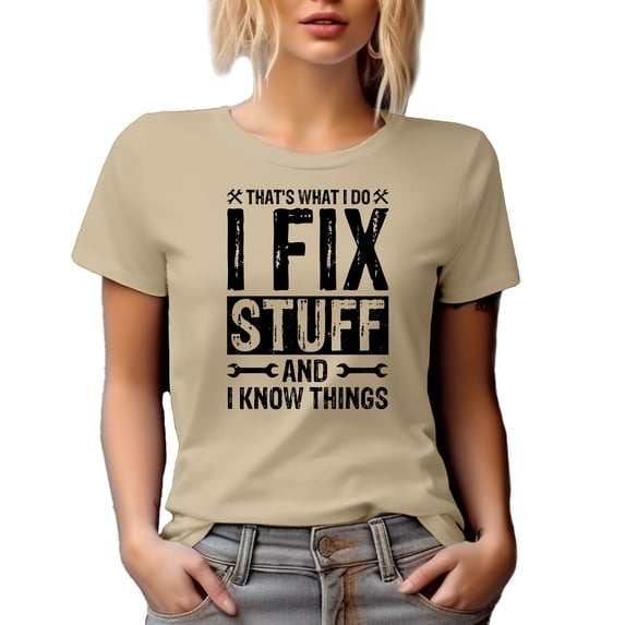 That's What I Do, I Fix Stuff and I Know Things, Mechanic or Technician Quote, Tan T-Shirt, 3XL
