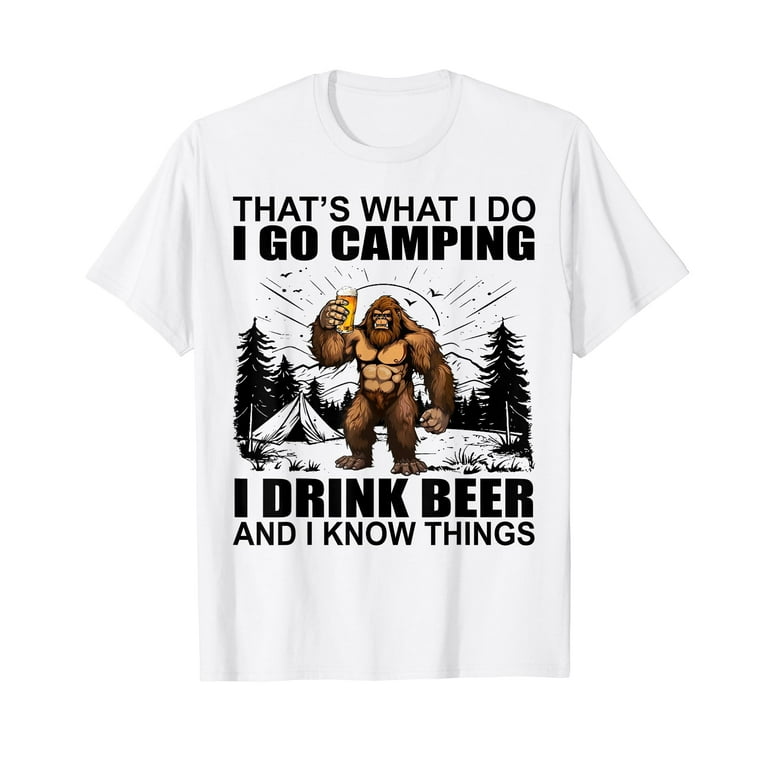 That's What I Do I Drink Beer And I Know Things T-Shirt That's What I Do I Drink Beer And I Know Things T-Shirt