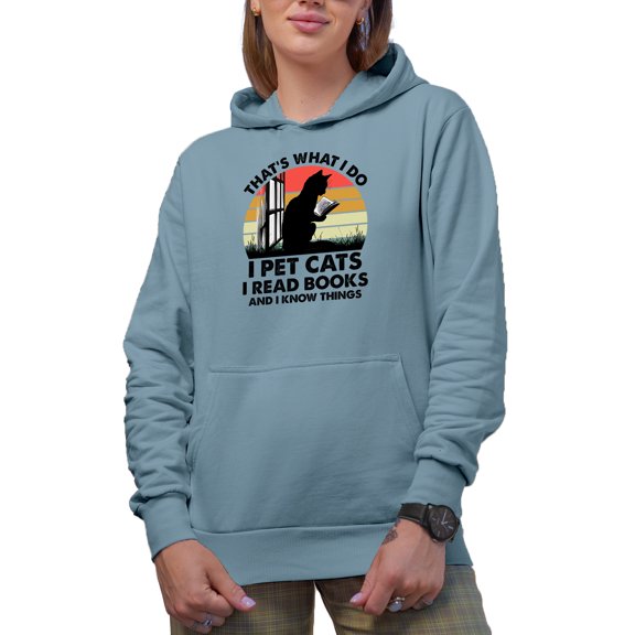 That's What I Do, I Pet Cats, I Read Books & I Know Things, Cat & Book Lover Quote, Light Blue Hooded Sweatshirt or Hoodie, Small