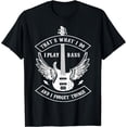 thumbnail image 1 of That's What I Do I Play Bass And I Forget Things Funny T-Shirt, 1 of 3