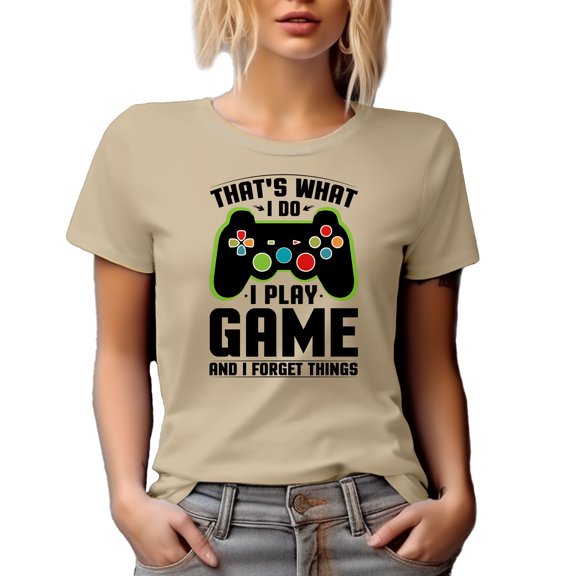 That's What I Do, I Play Game, and I Forget Things, Funny Forgetful Gamer Quote, Tan T-Shirt, XL