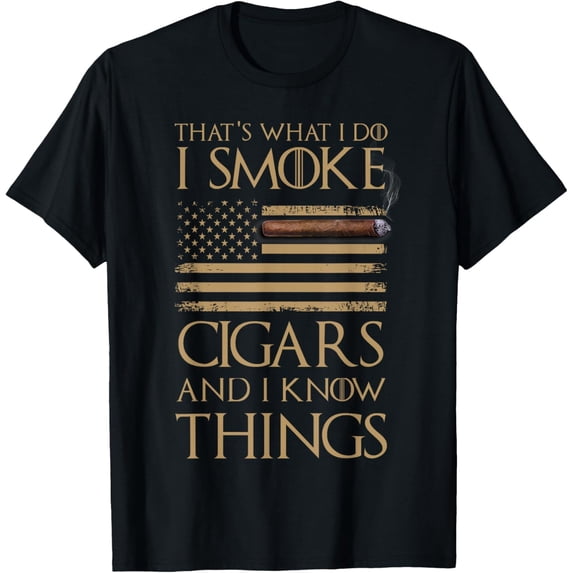 That's What I Do I Smoke Cigars And I Know Things Shirt T-Shirt mens t shirt,black,women,funny,misfits,men,journey