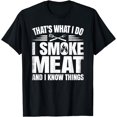 thumbnail image 1 of That's What I Do I Smoke Meat And I Know Things BBQ Grilling T-Shirt, 1 of 3