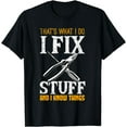 thumbnail image 1 of That´s What I do, I Fix Stuff And I Know Things T-Shirt, 1 of 3