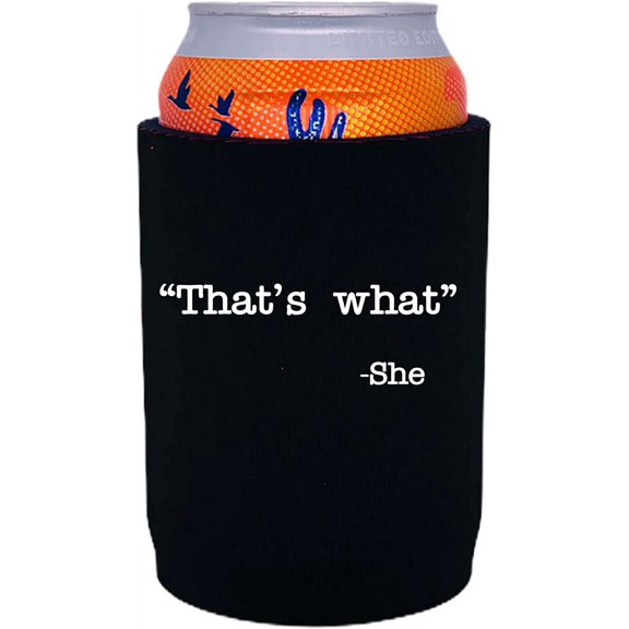 That's What -She Funny Full Bottom Can Coolie (Black)