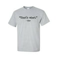 thumbnail image 1 of That's What-She T-shirt Funny Thats What She Said Quote Men's Short Sleeve Shirt-Sports Grey-medium, 1 of 4