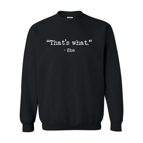 That's What-She Thats What She Said Quote Long Sleeve Crewneck Sweatshirt-Black-small