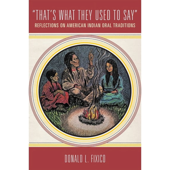 That's What They Used to Say: Reflections on American Indian Oral Traditions, (Paperback)