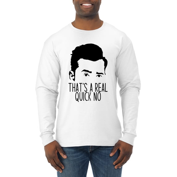 That's a Real Quick No David TV Quote Pop Culture Mens Long Sleeve Shirt, White, 3XL