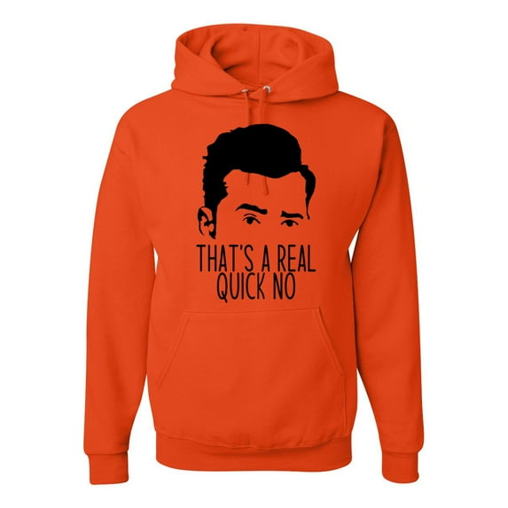 That's a Real Quick No David TV Quote Pop Culture Unisex Graphic Hoodie Sweatshirt, Orange, 2XL