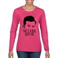 thumbnail image 1 of That's a Real Quick No David TV Quote Pop Culture Womens Graphic Long Sleeve T-Shirt, Fuschia, Small, 1 of 3