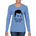 thumbnail image 1 of That's a Real Quick No David TV Quote Pop Culture Womens Graphic Long Sleeve T-Shirt, Light Blue, Small, 1 of 3