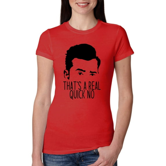 That's a Real Quick No David TV Quote Pop Culture Womens Slim Fit Junior Tee, Red, Small