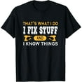 thumbnail image 1 of That's what i do i fix stuff and i know things T-ShirtMen and women, Black T-shirt, size: Extra large, 1 of 4