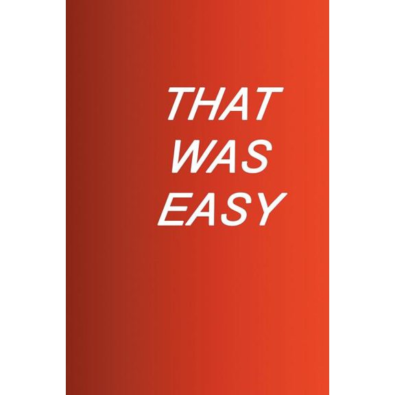 That was easy : Make things happen the easy way (Paperback)