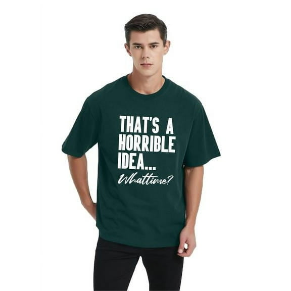 Thats A Horrible Idea Men’s & Big Men’s Graphic Tee with Short Sleeves, Sizes M-3XL