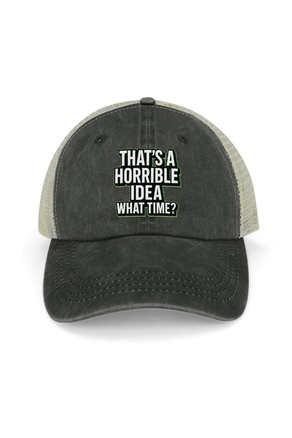 Thats A Horrible Idea What Time Black Unisex Vintage Baseball Cap Washed Cotton Adjustable Dad Hat
