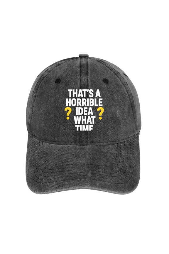 Thats A Horrible Idea What Time Charcoal Cotton Baseball Cap Dad Hat – Washed Adjustable Hat for Men Women