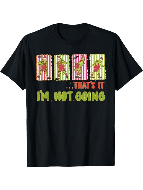 Thats It I'm Not Going Merry Christmas Xmas T-Shirt