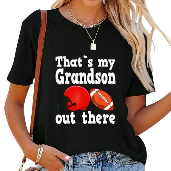 Thats My Grandson Out There, Football Quotes Comfy Women's Short Sleeve Top with Bold Print