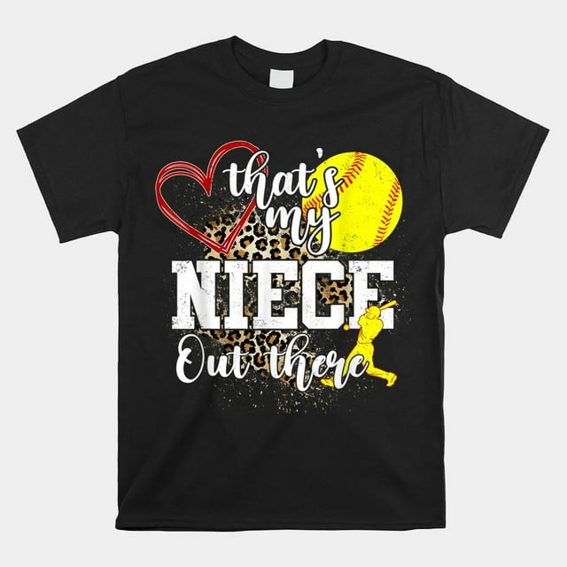 Thats My Niece Out There Softball Auntie Uncle Shirt - Walmart.com