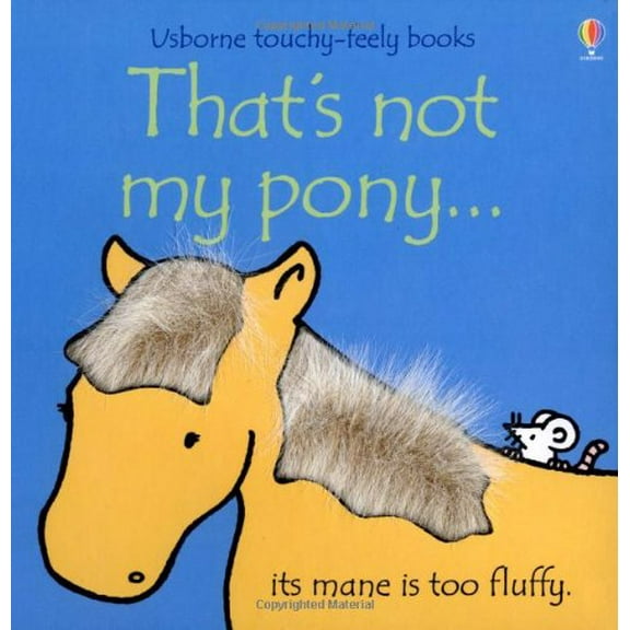 Pre-Owned That's Not My Pony...: Its Mane Is Too Fluffy (Board book) 0794516300 9780794516307