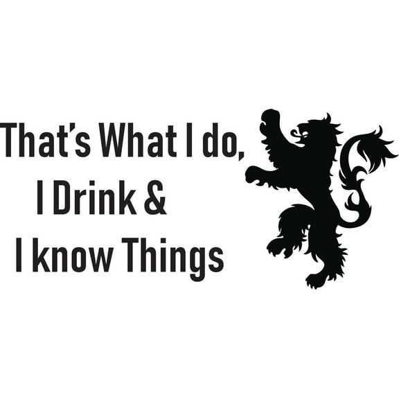 Thats What I Do I Drink & I Know Things Silhouette Bedroom Decor Custom Wall Decal Vinyl Sticker 7 Inches X 12 Inches