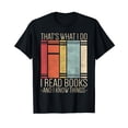 thumbnail image 1 of Thats What I Do I Read Books And I Know Things Funny Reading T-Shirt, 1 of 5