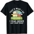 thumbnail image 1 of Thats What I Do I Read Books And I Know things Reading Lover T-Shirt, 1 of 4