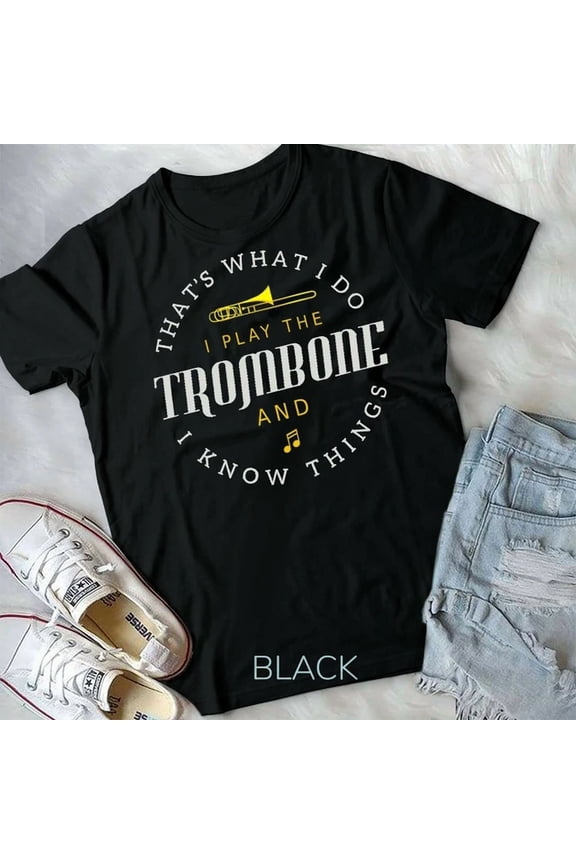 Thats What I Do Trombone Player Gift Accessories Stuff Unisex T-Shirt