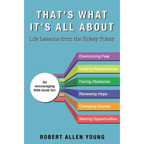 That's What It's All about: Life Lessons from the Hokey Pokey, (Paperback)
