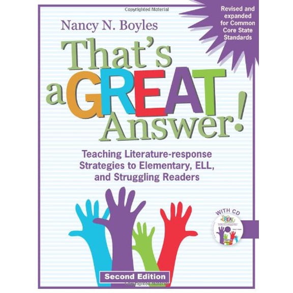 Pre-Owned That's a Great Answer! Second Edition: Teaching Literature-Response Strategies to Elementary, Ell, and Struggling Readers [With CDROM] (Paperback) 1936700441 9781936700448