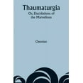 thumbnail image 1 of Thaumaturgia; Or, Elucidations of the Marvellous, (Paperback), 1 of 1
