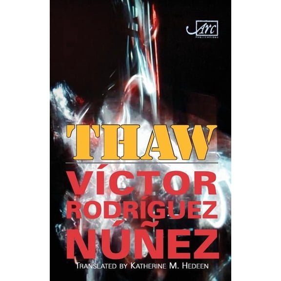 Thaw (Paperback) by Victor Rodriguez Nunez, Katherine M. Hedeen, Victor Rodriques Nunez
