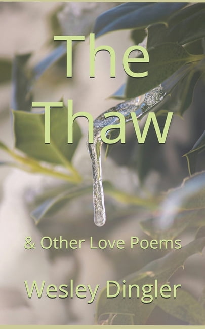 The Thaw: &amp; Other Love Poems, (Paperback)