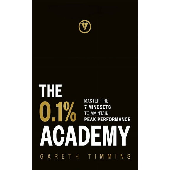 The 0.1% Academy: Master the 7 Mindset Cycles to Find and Maintain Peak Performance, (Hardcover)