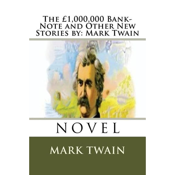 The 1,000,000 Bank-Note and Other New Stories by: Mark Twain, (Paperback)