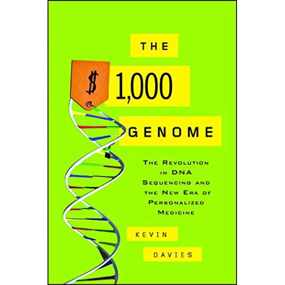 Pre-Owned The $1,000 Genome: The Revolution in DNA Sequencing and the New Era of Personalized Medicine (Paperback) 1416569618 9781416569619